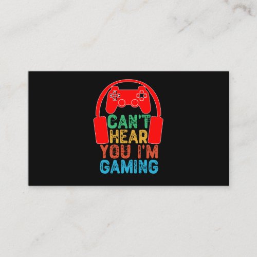 Cant Hear You Im Gaming Business Card