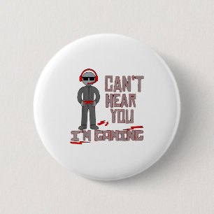 Can't Hear You I'm Gaming Button