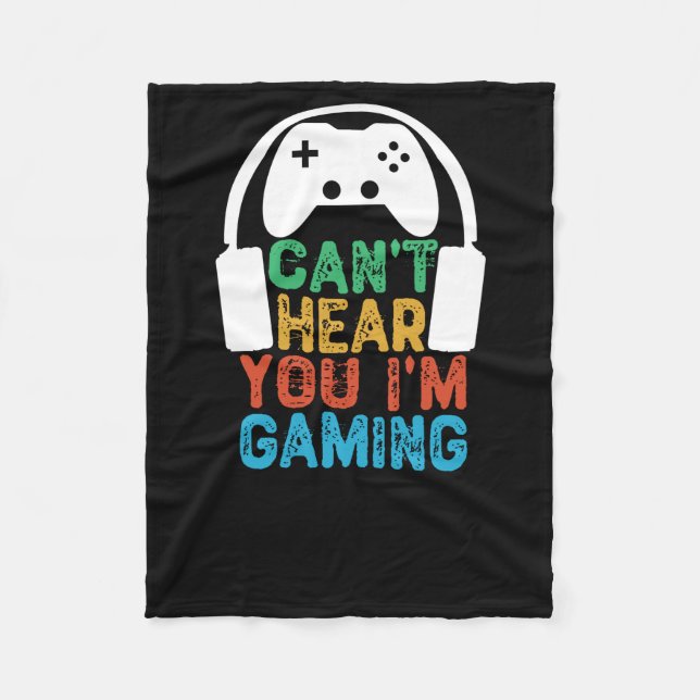 Can't Hear You I'm Gaming Fleece Blanket (Front)