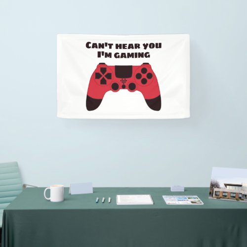 Cant hear you Im gaming funny gamer Banner