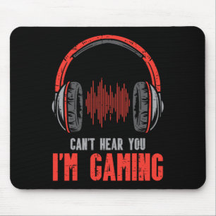 Cant Hear You Im Gaming Funny Gamer Boys Girls Men Mouse Pad