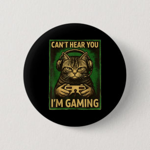 Can't Hear You I'm Gaming Funny Gamer Cat Playing Button