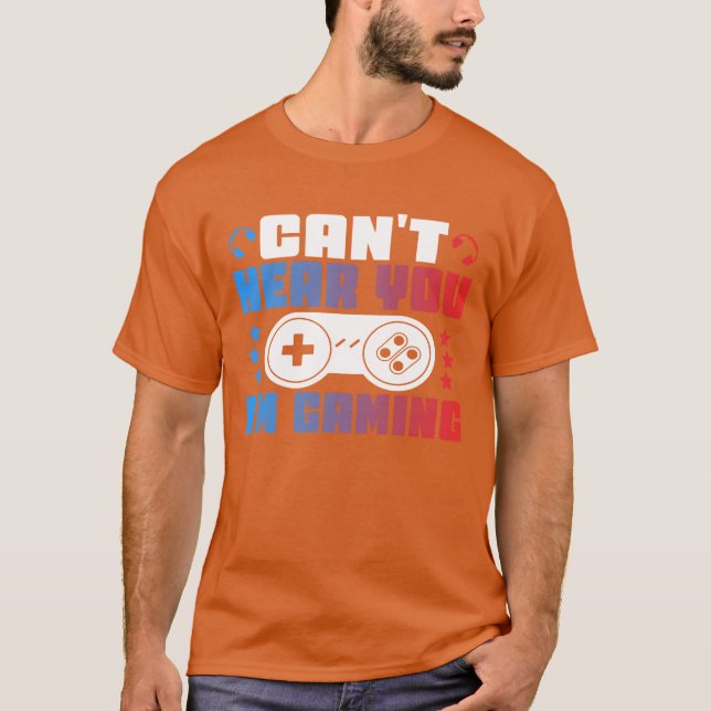 Cant Hear you Im Gaming hands on control boy T-Shirt (Front)