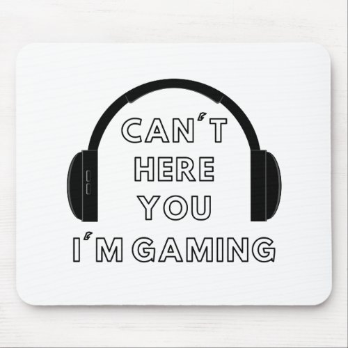 Cant Hear You Im Gaming Headset Graphic Video Mouse Pad
