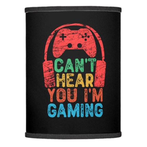 Cant Hear You Im Gaming Lamp Shade