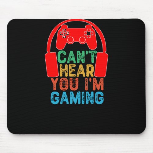 Cant Hear You Im Gaming Mouse Pad
