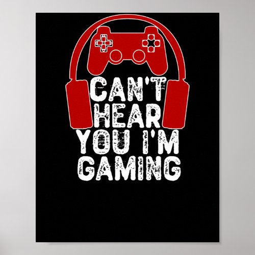 Cant Hear You Im Gaming Poster