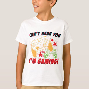 Can't Hear You I'm Gaming Shirt, Funny Gamer Gift T-Shirt