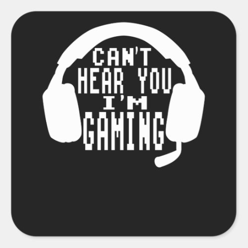 Cant Hear You IM Gaming Square Sticker