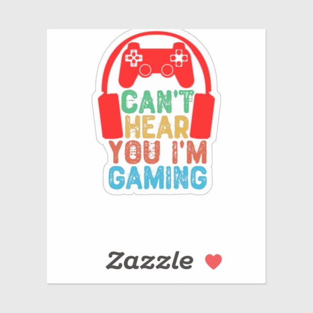 Can't Hear You I'm Gaming Sticker (Sheet)