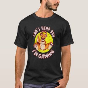 Can't Hear You I'm Gaming T Rex Dinosaur Headphone T-Shirt