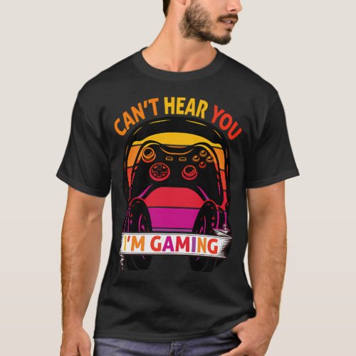 CanT Hear You IM Gaming T_Shirt