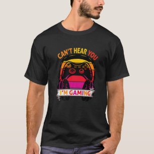 Can't Hear You Im Gaming T , Vintage Gamer T T-Shirt