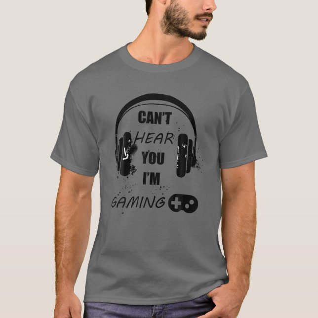 Can't Hear You I'm Gaming Video Gamer Headset Funn T-Shirt (Front)