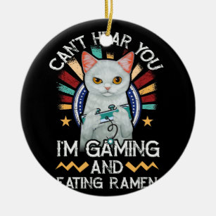 Can't Hear You I'm Gaming Video Gamer Ramen Cat Ceramic Ornament