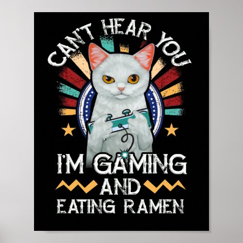 Cant Hear You Im Gaming Video Gamer Ramen Cat Poster