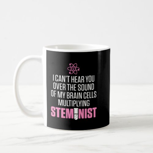 CanT Hear You Over The Sound Of My Brain Cells St Coffee Mug
