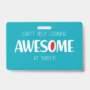 Can't help looking awesome at 30 badge
