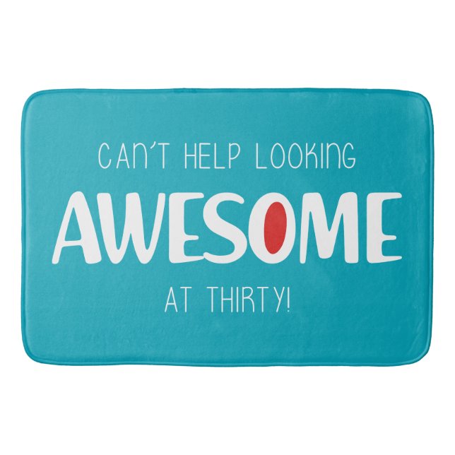 Can't help looking awesome at 30 bath mat (Front)