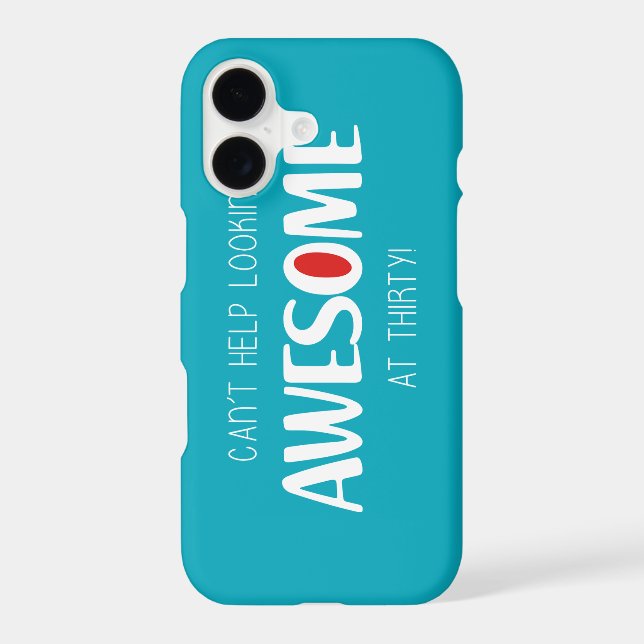 Can't help looking awesome at 30 iphone case (Back)