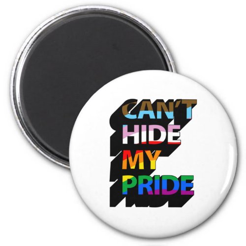 Cant Hide My Pride 3D Magnet