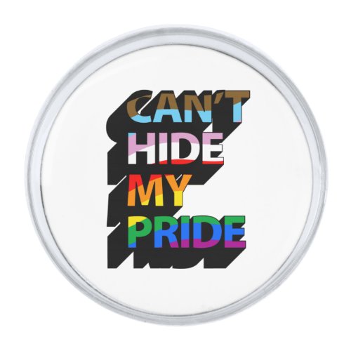 Cant Hide My Pride 3D Silver Finish Lapel Pin