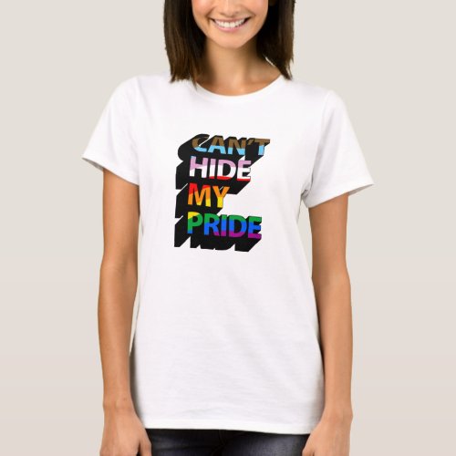 Cant Hide My Pride 3D T_Shirt