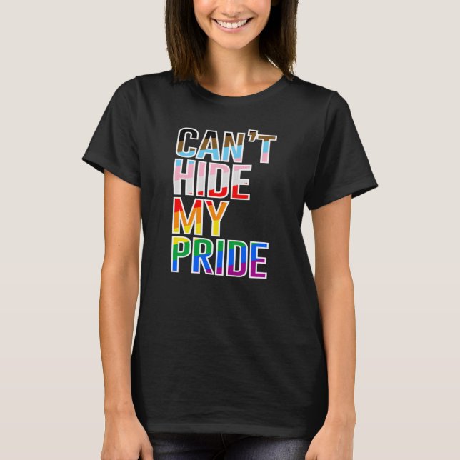Can't Hide My Pride T-Shirt (Front)
