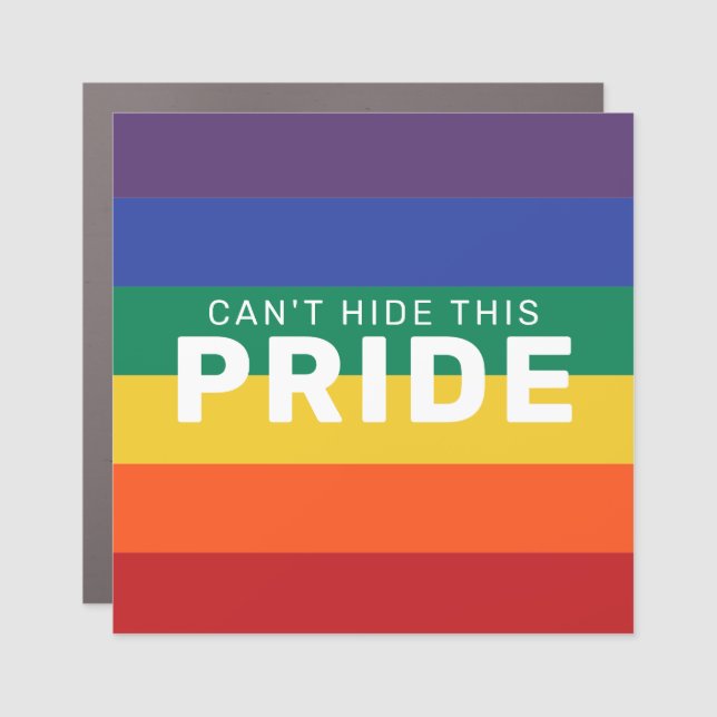 Can't Hide This Pride | Gay Pride Rainbow LGBT Car Magnet (Front)
