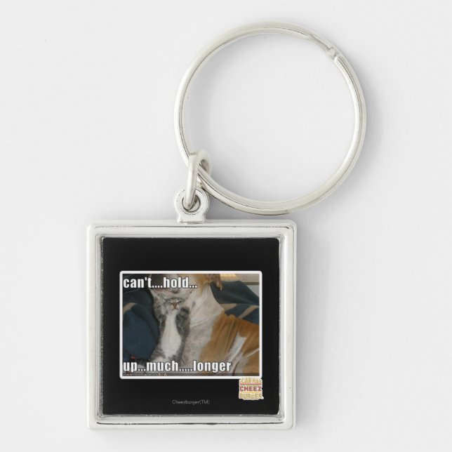 Can't Hold Up Much Longer Keychain (Front)