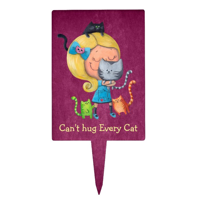 Can't hug Every Cat Cake Picks