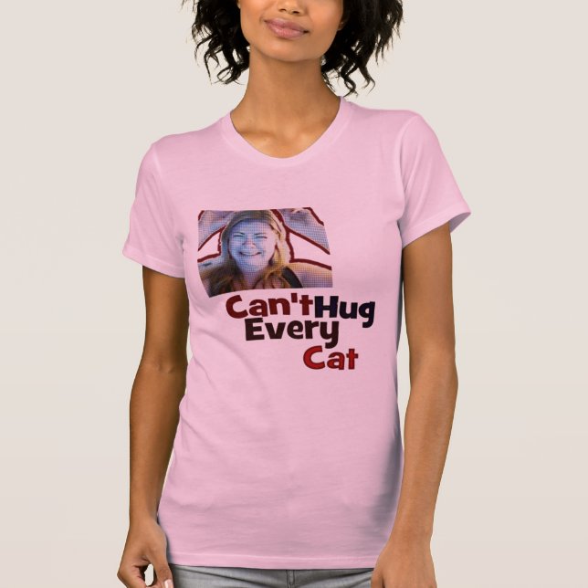 Can't Hug Every Cat Women's Shirt (Front)