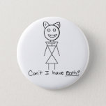 Can&#39;t I Have Both Button at Zazzle