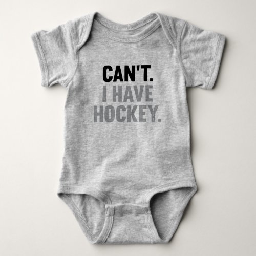Cant I Have Hockey Great Funny Excuse Infant Baby Bodysuit