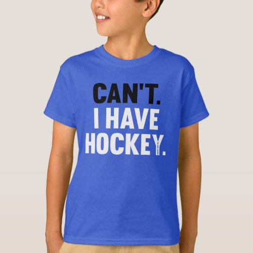 Cant I Have Hockey Great Funny Excuse Youth T_Shirt