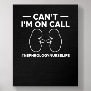 Cant Im On Call Dialysis Nurse Nursing Foam Core Photo Tile