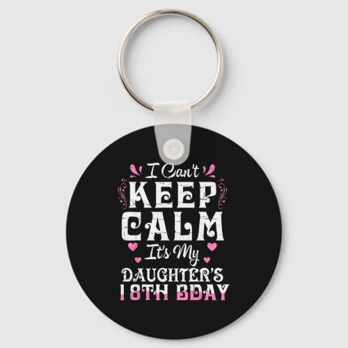 Can't keep calm daughter 18 birthday happy to keychain