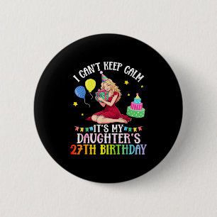 Cant keep calm daughter 27th birthday pink button