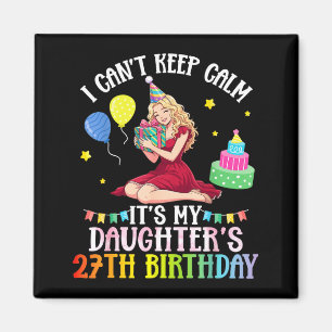 Cant keep calm daughter 27th birthday pink magnet