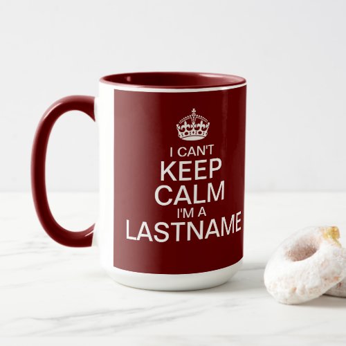 Cant Keep Calm Enter Your Last Name Big Mug