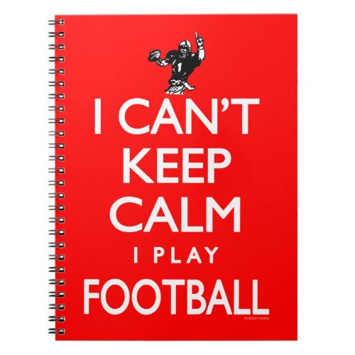 Cant Keep Calm I Play Football Notebook