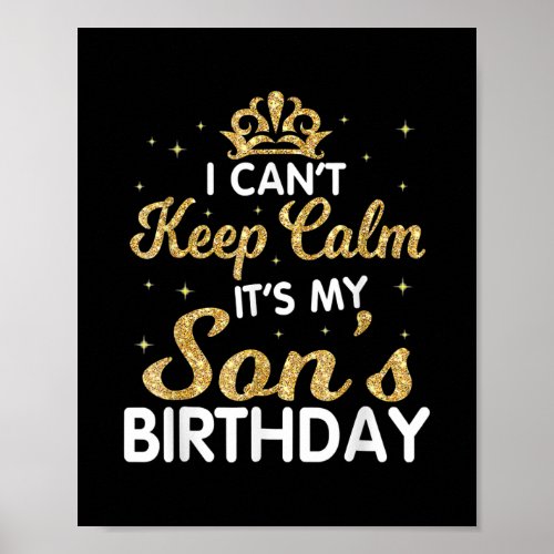 Cant Keep Calm Its My Son Birthday Gift For Son Poster