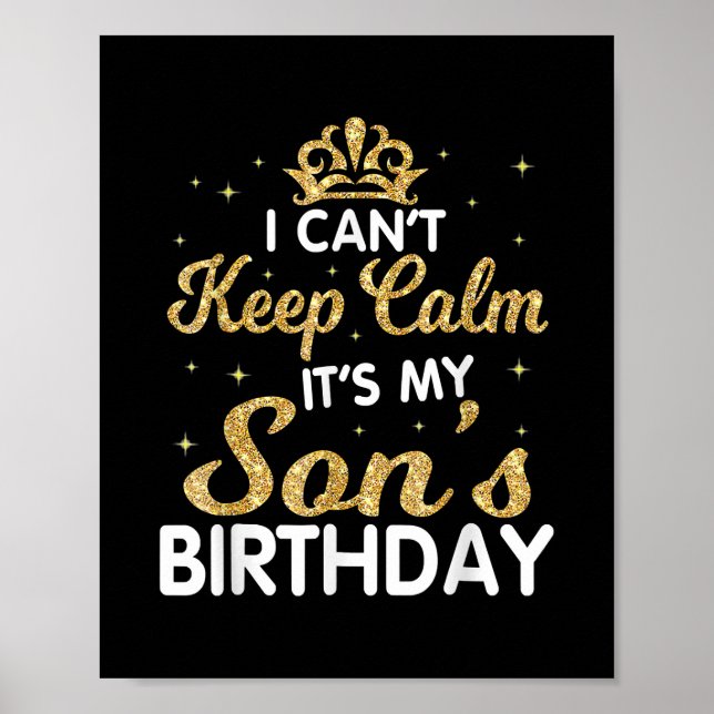 Cant Keep Calm Its My Son Birthday Gift For Son Poster (Front)