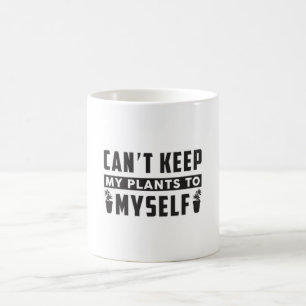Can't Keep My Plants To Myself Gardening Funny Coffee Mug
