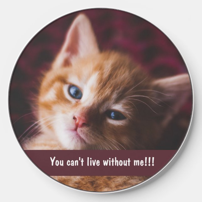 Can't live without me funny quote wireless charger  (Front)