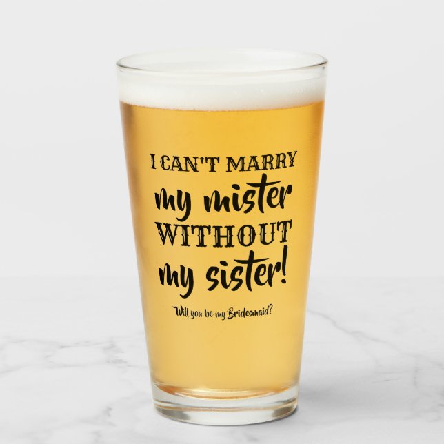 Can't Marry - Funny Bridesmaid Proposal Glass (Front Filled)