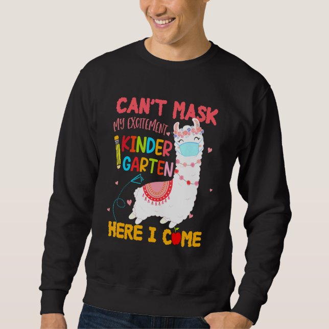 Cant Mask My Excitement Kindergarten Here I Come L Sweatshirt (Front)