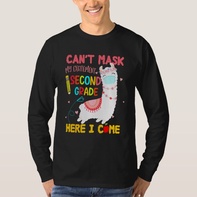 Cant Mask My Excitement Second Grade Here I Come L T-Shirt (Front)