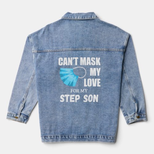 Cant Mask My Love For My Step Son  Denim Jacket