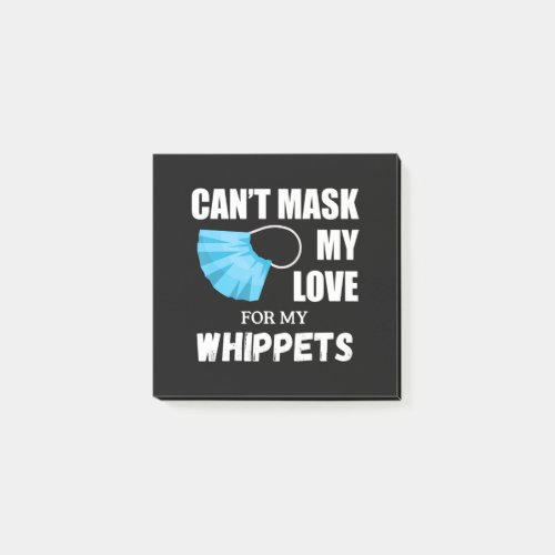 Cant Mask My Love For Whippet Dog Lover Gift T_Sh Post_it Notes